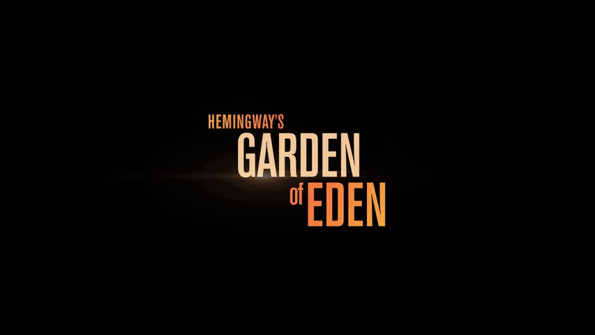 Hemingway's Garden of Eden HD Trailer
